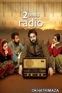 2 Band Radio (2019) Bollywood Hindi Movie