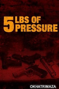 5lbs of Pressure (2024) HQ Hindi Dubbed Movie