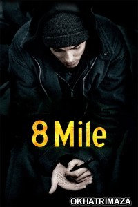 8 Mile (2002) ORG Hollywood Hindi Dubbed Movie