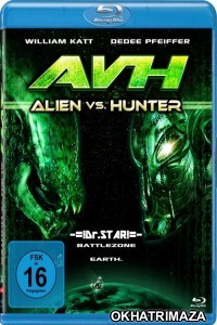 AVH Alien vs Hunter (2007) Hollywood Hindi Dubbed Movies