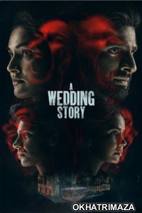 A Wedding Story (2024) Bollywood Hindi Movie