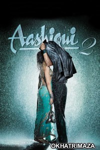 Aashiqui 2 (2013) Bollywood Hindi Movie