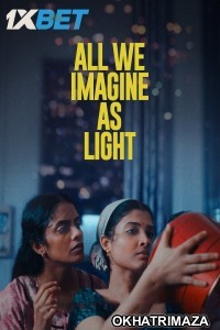 All We Imagine As Light (2024) HQ South Inidan Hindi Dubbed Movie