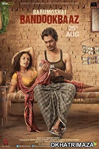 Babumoshai Bandookbaaz (2017) Bollywood Hindi Movie