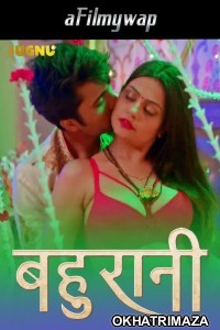 Bahurani (2024) S01 Part 1 Jugnu Hindi Hot Web Series