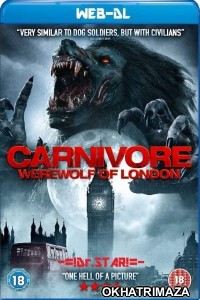 Carnivore Werewolf of London (2017) Hollywood Hindi Dubbed Movies