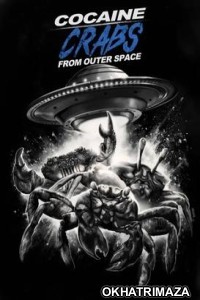 Cocaine Crabs from Outer Space (2022) HQ Hindi Dubbed Movie