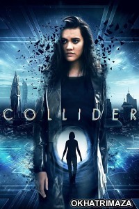 Collider (2018) ORG Hollywood Hindi Dubbed Movie