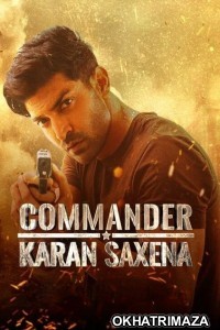 Commander Karan Saxena (2024) Season 1 Hindi Web Series