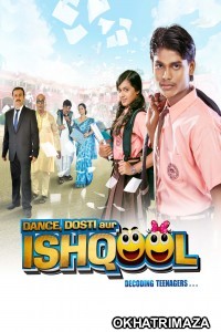 Dance Dosti Aur Ishqool (2021) Bollywood Hindi Movie