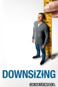 Downsizing (2017) ORG Hollywood Hindi Dubbed Movie