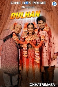 Dulhan (2021) Hindi Season 1 Complete Show