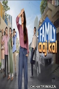 Family Aaj Kal (2024) S01 (EP01 To EP05) Hindi Web Series