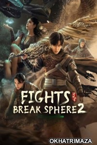 Fights Break Sphere 2 (2023) ORG Hollywood Hindi Dubbed Movie