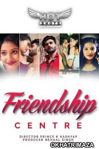 Friendship Centre (2020) UNRATED Hotshot Hindi Short Film