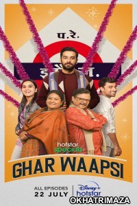 Ghar Waapsi (2022) Hindi Season 1 Complete Show