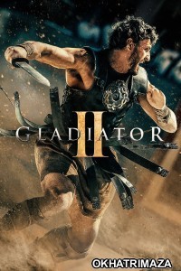 Gladiator II (2024) ORG Hollywood Hindi Dubbed Movie