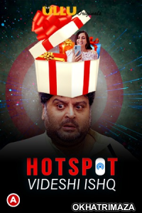 Hotspot (Videshi Ishq) (2021) Hindi Season 1 Complete Shows