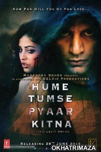 Hume Tumse Pyaar Kitna (2019) Bollywood Hindi Movie