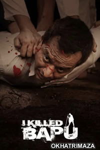 I Killed Bapu (2023) Bollywood Hindi Movie