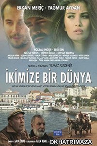 Ikimize Bir Dunya (2016) Hollywood Hindi Dubbed Movie