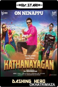 Katha Nayagan (Dashing Hero) (2017) UNCUT South Indian Hindi Dubbed Movie