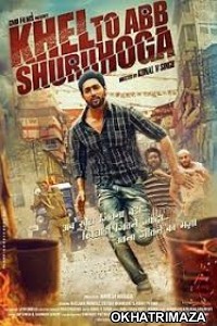 Khel Toh Ab Shuru Hoga (2019) Bollywood Hindi Movie