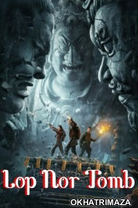 Lop Nor Tomb (2023) ORG Hollywood Hindi Dubbed Movie