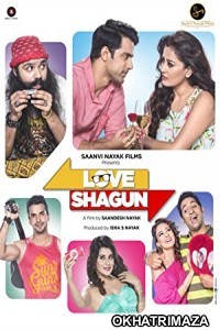 Love Shagun (2016) Bollywood Hindi Movie