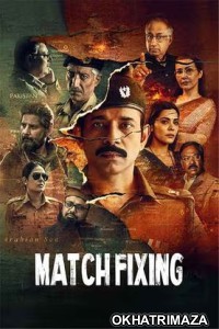 Match Fixing (2025) Bollywood Hindi Movie