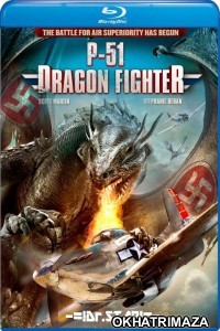 P 51 Dragon Fighter (2014) Hollywood Hindi Dubbed Movies