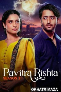 Pavitra Rishta Its Never Too Late (2022) Hindi Season 2 Complete Show