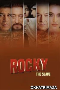 Rocky The Slave (2024) Bollywood Hindi Movie