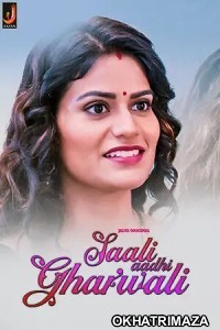 Sali Aadhi Gharwali (2024) S01 Part 1 Jalva Hindi Hot Web Series