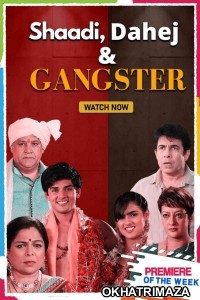 Shaadi Dahej And Gangster (2021) Bollywood Hindi Movie