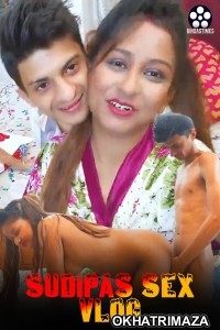 Sudipas Sex Vlog (2024) BindasTimes Hindi Short Film