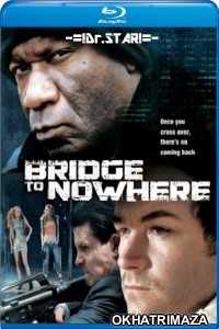 The Bridge to Nowhere (2009) Hollywood Hindi Dubbed Movies