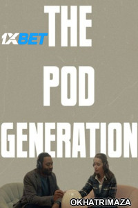 The Pod Generation (2023) HQ Hollywood Hindi Dubbed Movies