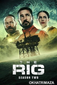 The Rig (2025) Season 2 Hindi Dubbed Web Series