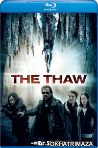 The Thaw Aka Arctic Outbreak (2009) Hollywood Hindi Dubbed Movie