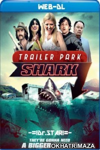 Trailer Park Shark (2017) UNCUT Hollywood Hindi Dubbed Movies