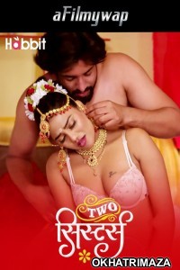 Two Sister (2024) S01 Part 2 Habbitmovies Hindi Hot Web Series