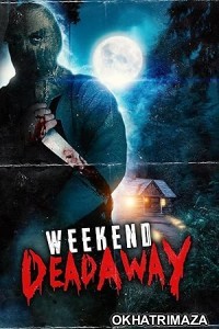 Weekend Deadaway (2024) HQ Hindi Dubbed Movie