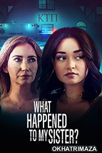 What Happened to My Sister (2022) HQ Hollywood Hindi Dubbed Movie